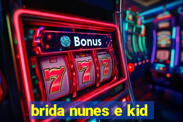 brida nunes e kid